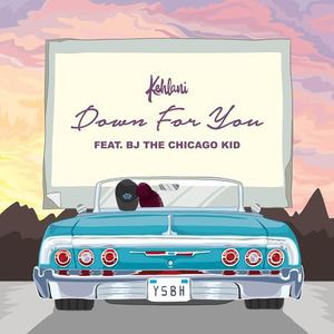 Kehlani ft. BJ The Chicago Kid - Down For You